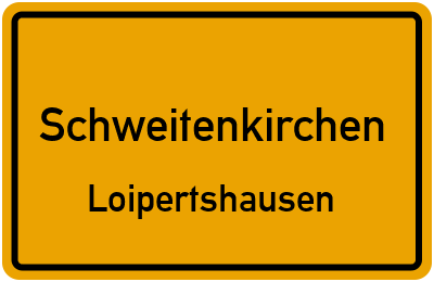 Ortsschild Schweitenkirchen Loipertshausen