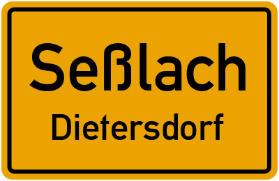 Ortsschild Seßlach Dietersdorf