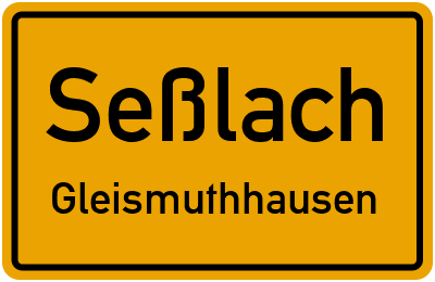 Straßenverzeichnis Seßlach Gleismuthhausen