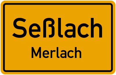Ortsschild Seßlach Merlach