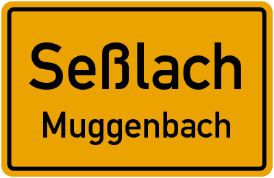 Ortsschild Seßlach Muggenbach