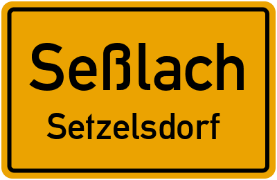 Ortsschild Seßlach Setzelsdorf