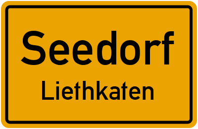 Ortsschild Seedorf Liethkaten