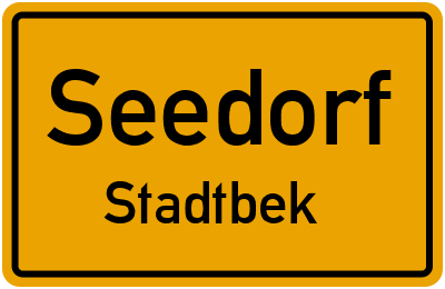 Ortsschild Seedorf Stadtbek