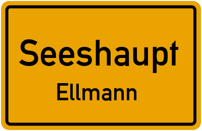 Ortsschild Seeshaupt Ellmann