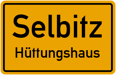 Straßenverzeichnis Selbitz Hüttungshaus