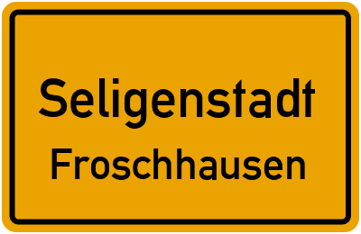 Ortsschild Seligenstadt Froschhausen