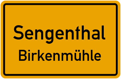 Ortsschild Sengenthal Birkenmühle
