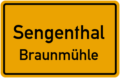 Ortsschild Sengenthal Braunmühle