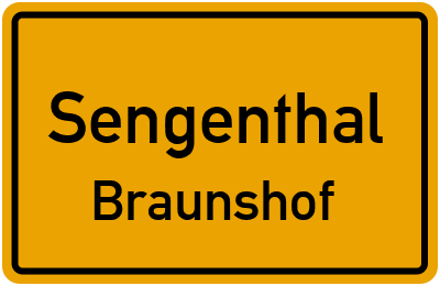 Ortsschild Sengenthal Braunshof