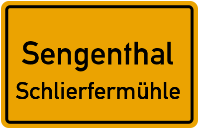 Ortsschild Sengenthal Schlierfermühle