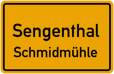 Ortsschild Sengenthal Schmidmühle