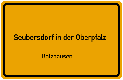 Straßenverzeichnis Seubersdorf in der Oberpfalz Batzhausen