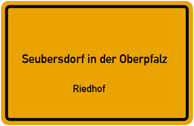 Straßenverzeichnis Seubersdorf in der Oberpfalz Riedhof