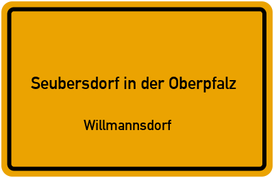 Straßenverzeichnis Seubersdorf in der Oberpfalz Willmannsdorf