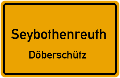 Straßenverzeichnis Seybothenreuth Döberschütz