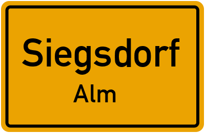 Ortsschild Siegsdorf Alm