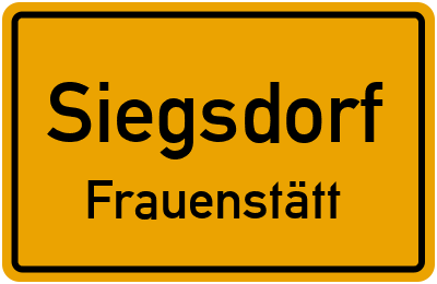 Ortsschild Siegsdorf Frauenstätt