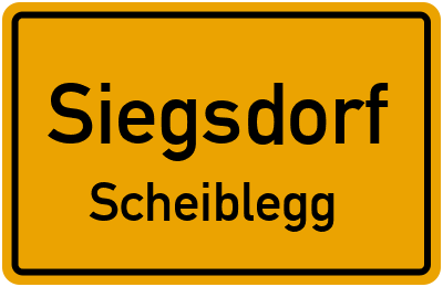 Ortsschild Siegsdorf Scheiblegg