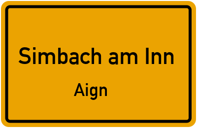 Ortsschild Simbach am Inn Aign