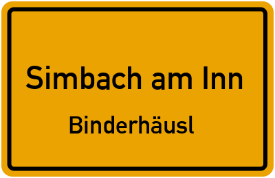 Ortsschild Simbach am Inn Binderhäusl