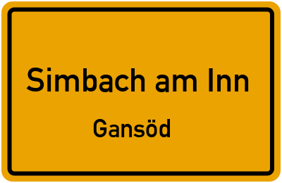 Ortsschild Simbach am Inn Gansöd