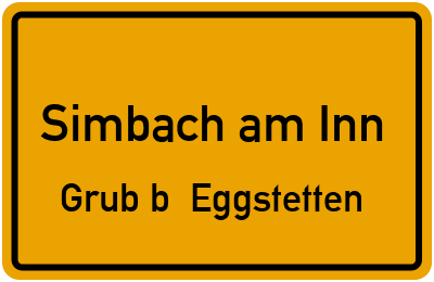Ortsschild Simbach am Inn Grub b. Eggstetten