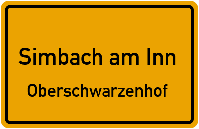 Ortsschild Simbach am Inn Oberschwarzenhof