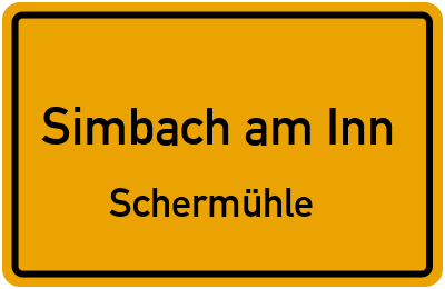 Ortsschild Simbach am Inn Schermühle