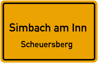 Ortsschild Simbach am Inn Scheuersberg