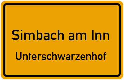 Ortsschild Simbach am Inn Unterschwarzenhof
