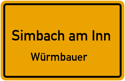 Ortsschild Simbach am Inn Würmbauer