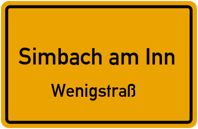 Ortsschild Simbach am Inn Wenigstraß