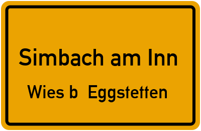 Ortsschild Simbach am Inn Wies b. Eggstetten