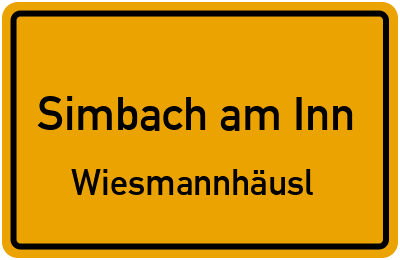 Ortsschild Simbach am Inn Wiesmannhäusl