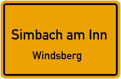 Ortsschild Simbach am Inn Windsberg