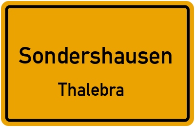Ortsschild Sondershausen Thalebra
