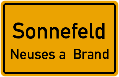 Ortsschild Sonnefeld Neuses a. Brand