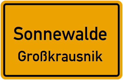 Ortsschild Sonnewalde Großkrausnik