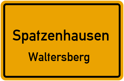 Ortsschild Spatzenhausen Waltersberg