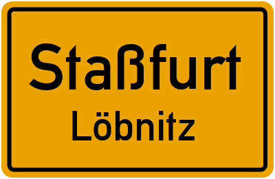 Ortsschild Staßfurt Löbnitz