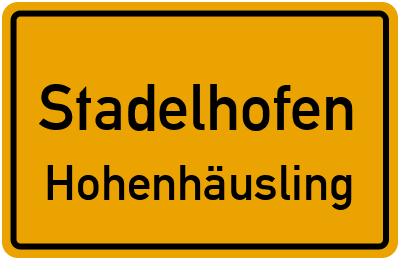 Ortsschild Stadelhofen Hohenhäusling