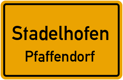 Ortsschild Stadelhofen Pfaffendorf