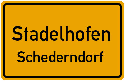 Ortsschild Stadelhofen Schederndorf
