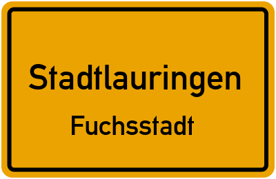 Ortsschild Stadtlauringen Fuchsstadt