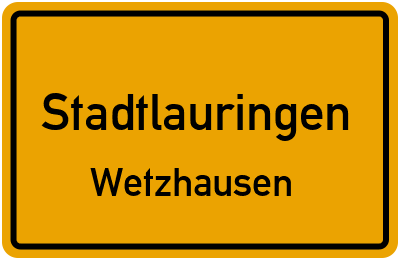 Straßenverzeichnis Stadtlauringen Wetzhausen