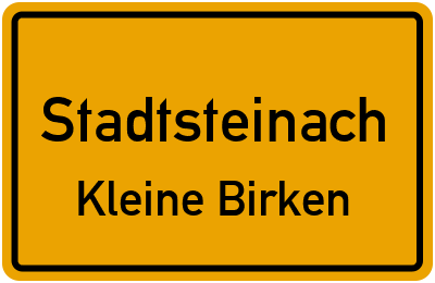 Straßenverzeichnis Stadtsteinach Kleine Birken