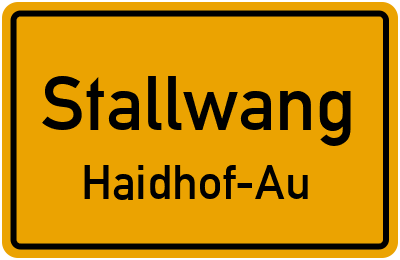 Ortsschild Stallwang Haidhof-Au