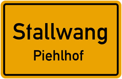 Ortsschild Stallwang Piehlhof