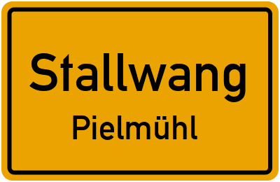 Ortsschild Stallwang Pielmühl